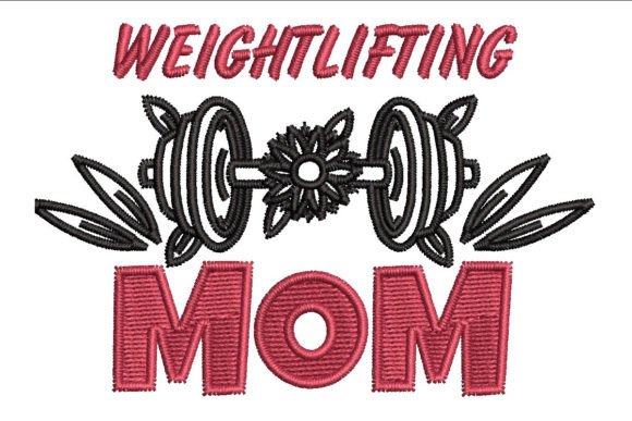 Weightlifting Mom Embroidery Design
